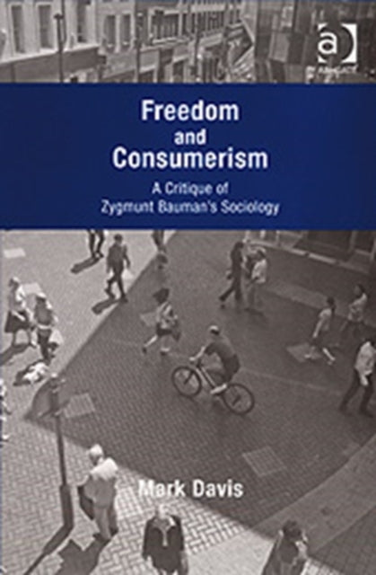 Book cover of: Freedom and Consumerism. By: Mark Davis