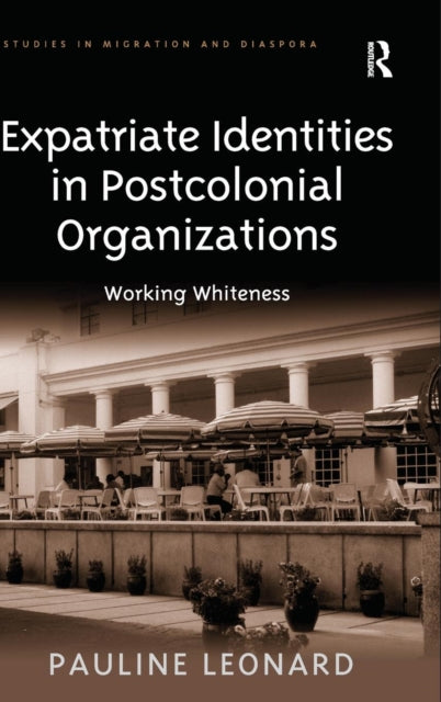 Book cover of: Expatriate Identities in Postcolonial Organizations. By: Pauline Leonard