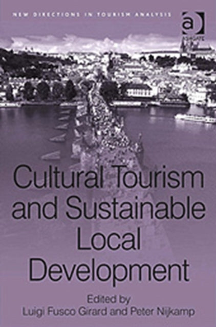 Book cover of: Cultural Tourism and Sustainable Local Development. By: Luigi Fusco Girard