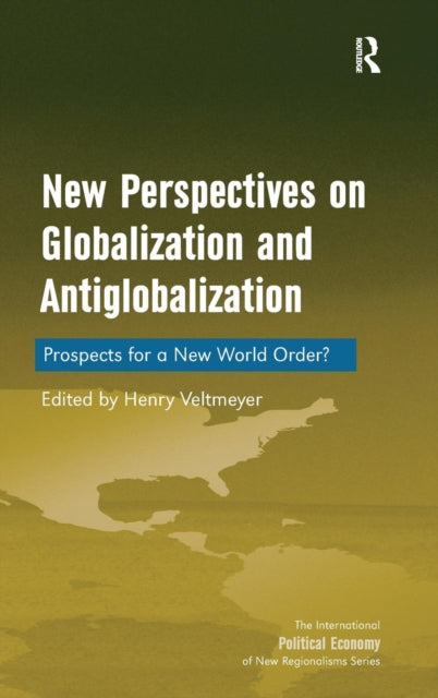 Book cover of: New Perspectives on Globalization and Antiglobalization. By: Henry Veltmeyer