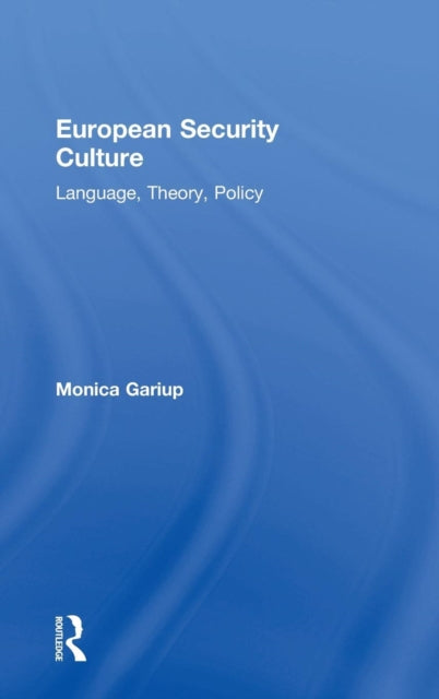 Book cover of: European Security Culture. By: Monica Gariup