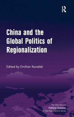 China and the Global Politics of Regionalization