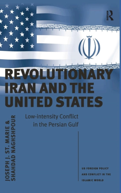 Book cover of: Revolutionary Iran and the United States. By: Joseph J. St. Marie