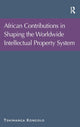 Book cover of: African Contributions in Shaping the Worldwide Intellectual Property System. By: Tshimanga Kongolo