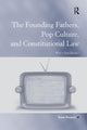 Book cover of: Founding Fathers, Pop Culture, and Constitutional Law