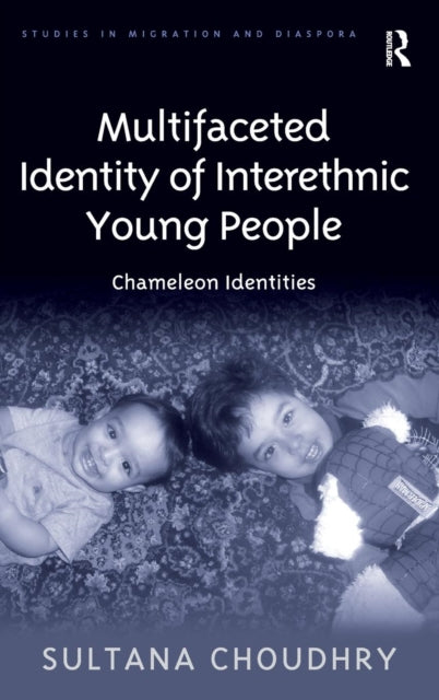 Book cover of: Multifaceted Identity of Interethnic Young People. By: Sultana Choudhry