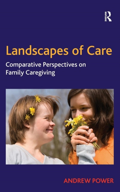 Book cover of: Landscapes of Care. By: Andrew Power