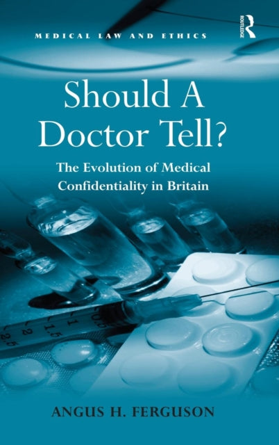 Book cover of: Should A Doctor Tell?. By: Angus H. Ferguson