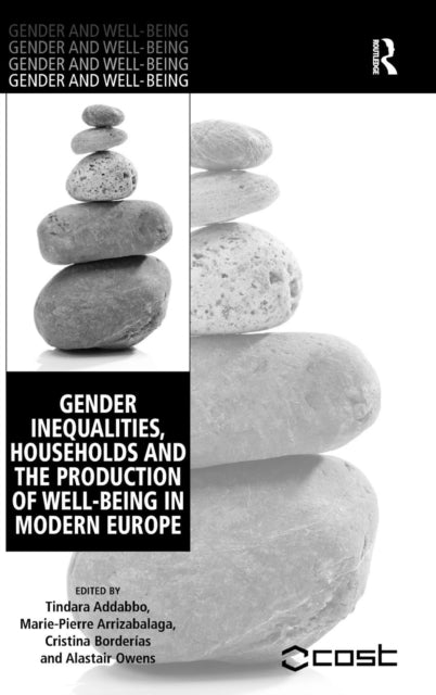 Book cover of: Gender Inequalities, Households and the Production of Well-Being in Modern Europe. By: Tindara Addabbo
