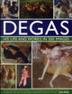 Book cover of: Degas: His Life and Works in 500 Images