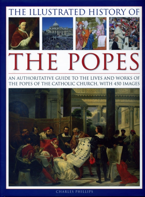 Book cover of: Illustrated History of the Popes. By: Charles Phillips