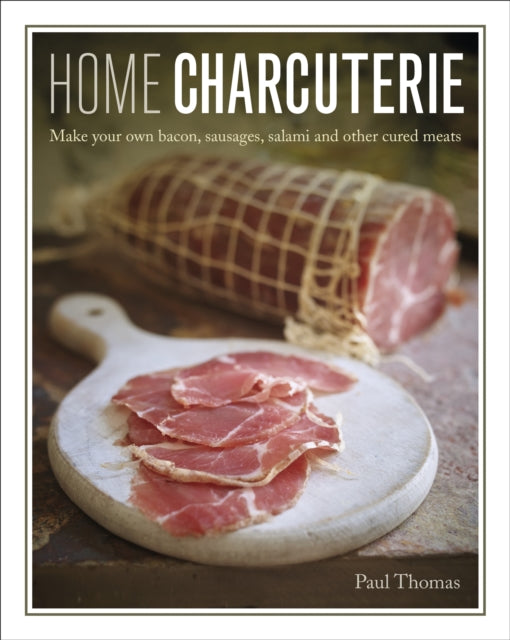 Book cover of: Home Charcuterie. By: Paul Thomas