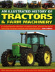 Tractors & Farm Machinery, An Illustrated History of, A comprehensive directory of tractors around the world featuring the great marques and manufacturers 9780754834373 John Carroll