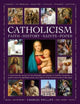 Catholicism: Faith, History, Saints, Popes, A comprehensive account of the philosophy and practice of Catholic Christianity, a guide to the most significant saints, and a history of the lives and works of the 266 popes 9780754835516 Charles Phillips