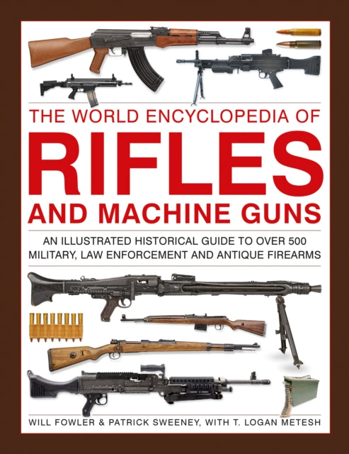 Book cover of: Rifles and Machine Guns, The World Encyclopedia of