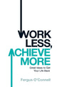 Book cover of: Work Less, Achieve More