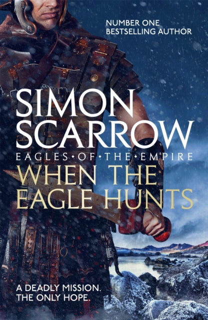 Book cover of: When the Eagle Hunts (Eagles of the Empire 3). By: Simon Scarrow
