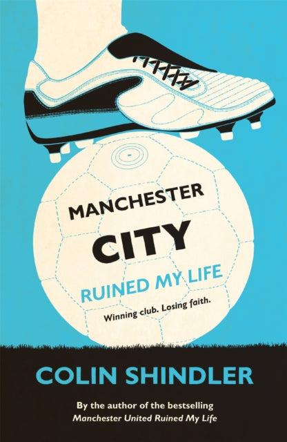 Book cover of: Manchester City Ruined My Life