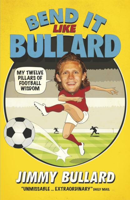 Book cover of: Bend It Like Bullard. By: Jimmy Bullard