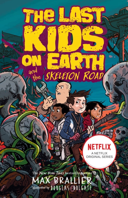 Last Kids on Earth and the Skeleton Road 9780755500017 Max Brallier