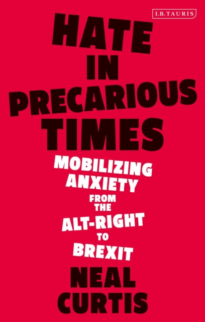 Book cover of: Hate in Precarious Times. By: Neal Curtis