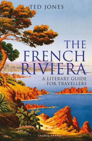 French Riviera, A Literary Guide for Travellers
