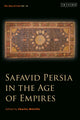 Book cover of: Safavid Persia in the Age of Empires. By: Charles Melville