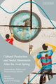 Book cover of: Cultural Production and Social Movements After the Arab Spring. By: Eid Mohamed