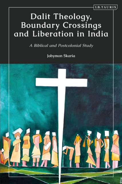 Book cover of: Dalit Theology, Boundary Crossings and Liberation in India