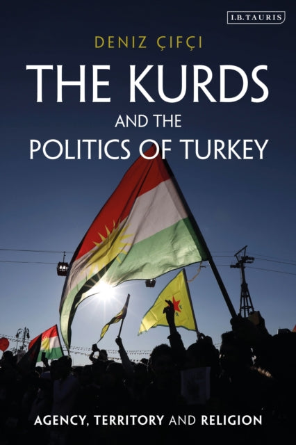Book cover of: Kurds and the Politics of Turkey. By: Deniz Çifçi
