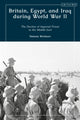 Book cover of: Britain, Egypt, and Iraq during World War II. By: Stefanie Wichhart