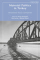 Book cover of: Material Politics in Turkey. By: Duygu Kasdogan