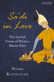Book cover of: Sa'di in Love. By: Homa Katouzian