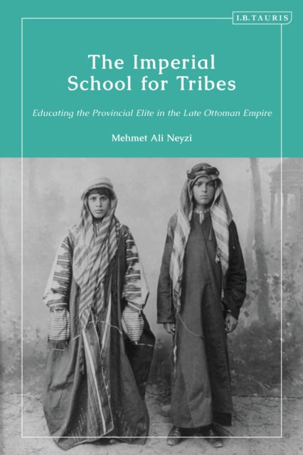 Book cover of: Imperial School for Tribes. By: Mehmet Ali Neyzi
