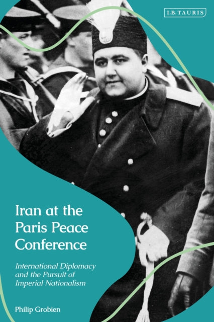 Book cover of: Iran at the Paris Peace Conference. By: Philip Grobien