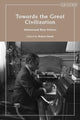 Book cover of: Towards the Great Civilization. By: Mohammad Reza Pahlavi