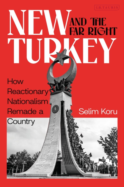 Book cover of: New Turkey and the Far Right. By: Selim Koru
