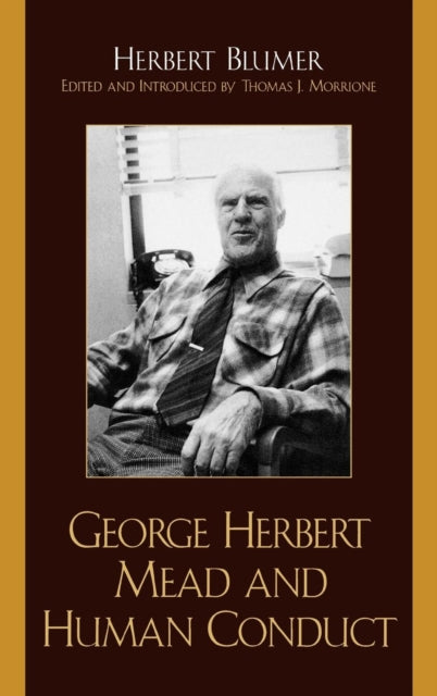 Book cover of: George Herbert Mead and Human Conduct. By: Blumer Herbert