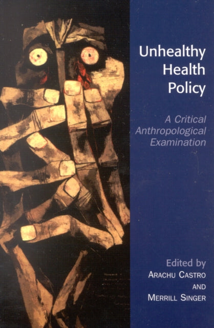 Book cover of: Unhealthy Health Policy. By: Castro Arachu