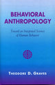 Book cover of: Behavioral Anthropology. By: Theodore D. Graves