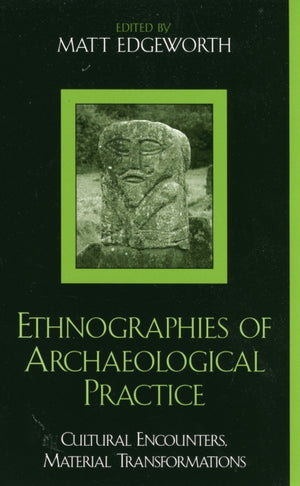 Ethnographies of Archaeological Practice