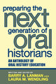 Book cover of: Preparing the Next Generation of Oral Historians. By: Laura M. Wendling Barry A. Lanman