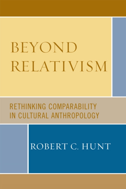 Book cover of: Beyond Relativism. By: Robert C. Hunt, Robert Hunt