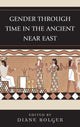 Book cover of: Gender Through Time in the Ancient Near East