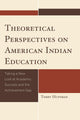Book cover of: Theoretical Perspectives on American Indian Education. By: Terry E. Huffman