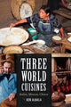 Book cover of: Three World Cuisines. By: Ken Albala