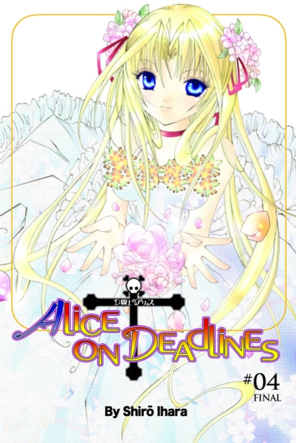 Book cover of: Alice On Deadlines: Vol 4. By: Shiro Ihara