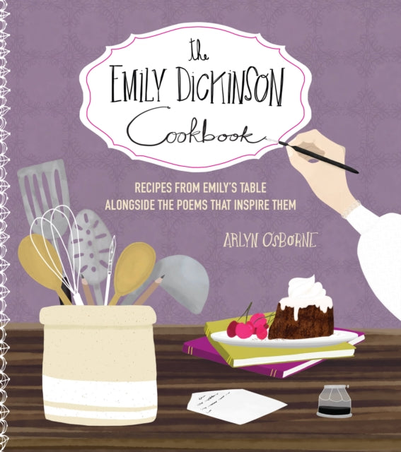 Book cover of: Emily Dickinson Cookbook. By: Arlyn Osborne