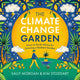Climate Change Garden, UPDATED EDITION, Down to Earth Advice for Growing a Resilient Garden 9780760379486 Sally Morgan