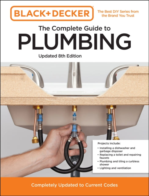 Book cover of: Black and Decker The Complete Guide to Plumbing Updated 8th Edition. By: Editors of Cool Springs Press